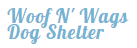 Woof N' Wags Dog Shelter